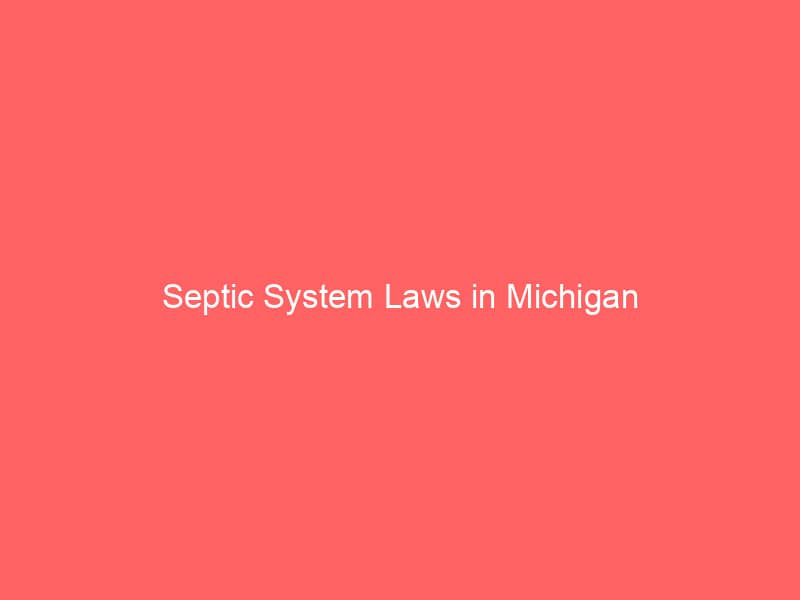 Septic System Laws in Michigan